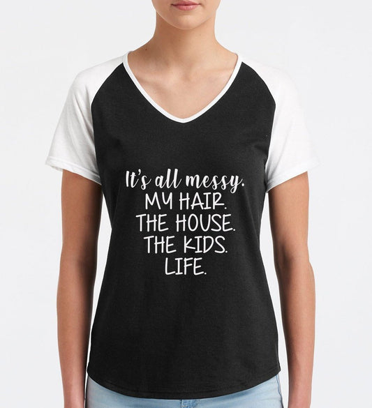 It's all messy shirt, short sleeve raglan shirt, thankful grateful shirt, Momlife, Shirt for mom