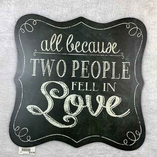 I’ll because two people fell in love